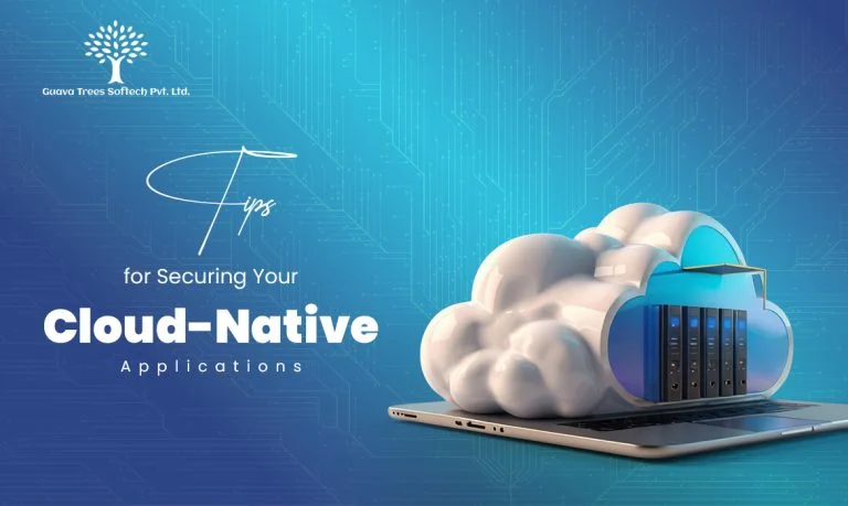 Tips for Securing Your Cloud-Native Applications