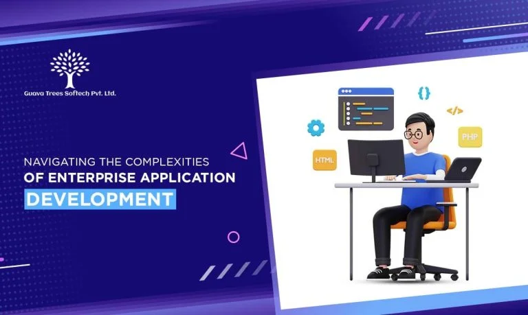 Navigating the Complexities of Enterprise Application Development