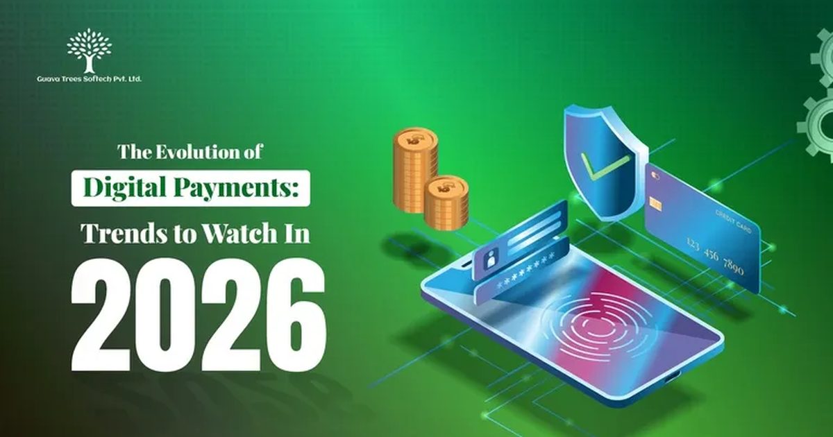 The Evolution of Digital Payments: Trends to Watch in 2026 | Guava ...