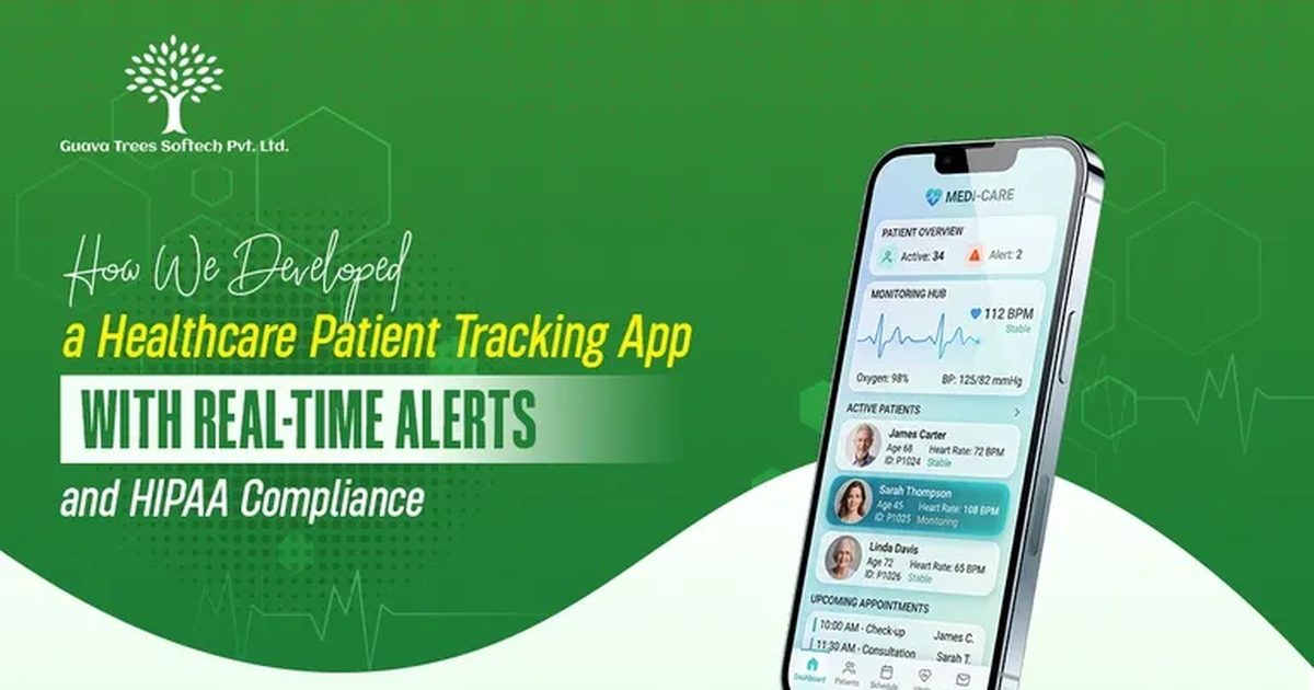 How We Developed a Healthcare Patient Tracking App With Real-Time ...