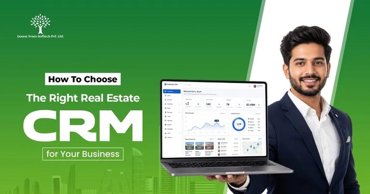 How to Choose the Right Real Estate CRM for Your Business | Guava Trees ...