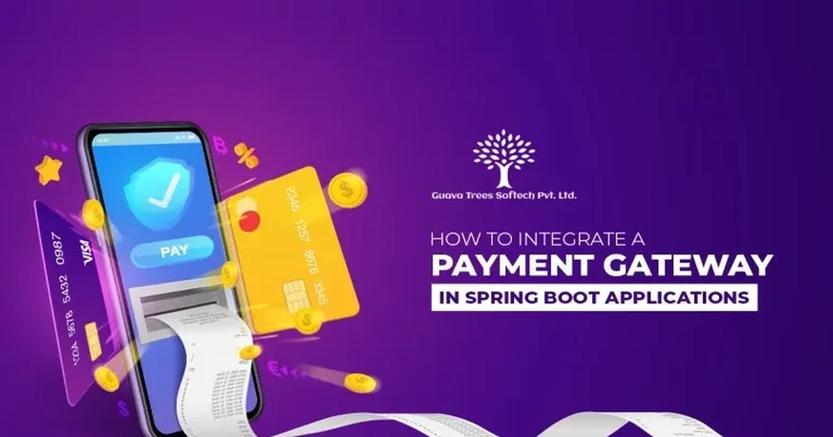 How To Integrate A Payment Gateway In Spring Boot Applications | Guava ...