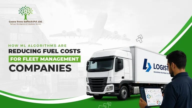 How ML Algorithms Are Reducing Fuel Costs for Fleet Management Companies